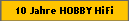 10 Jahre HOBBY HiFi