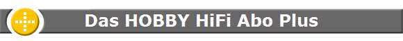 Das HOBBY HiFi Abo Plus