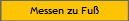 Messen zu Fuß