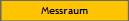 Messraum